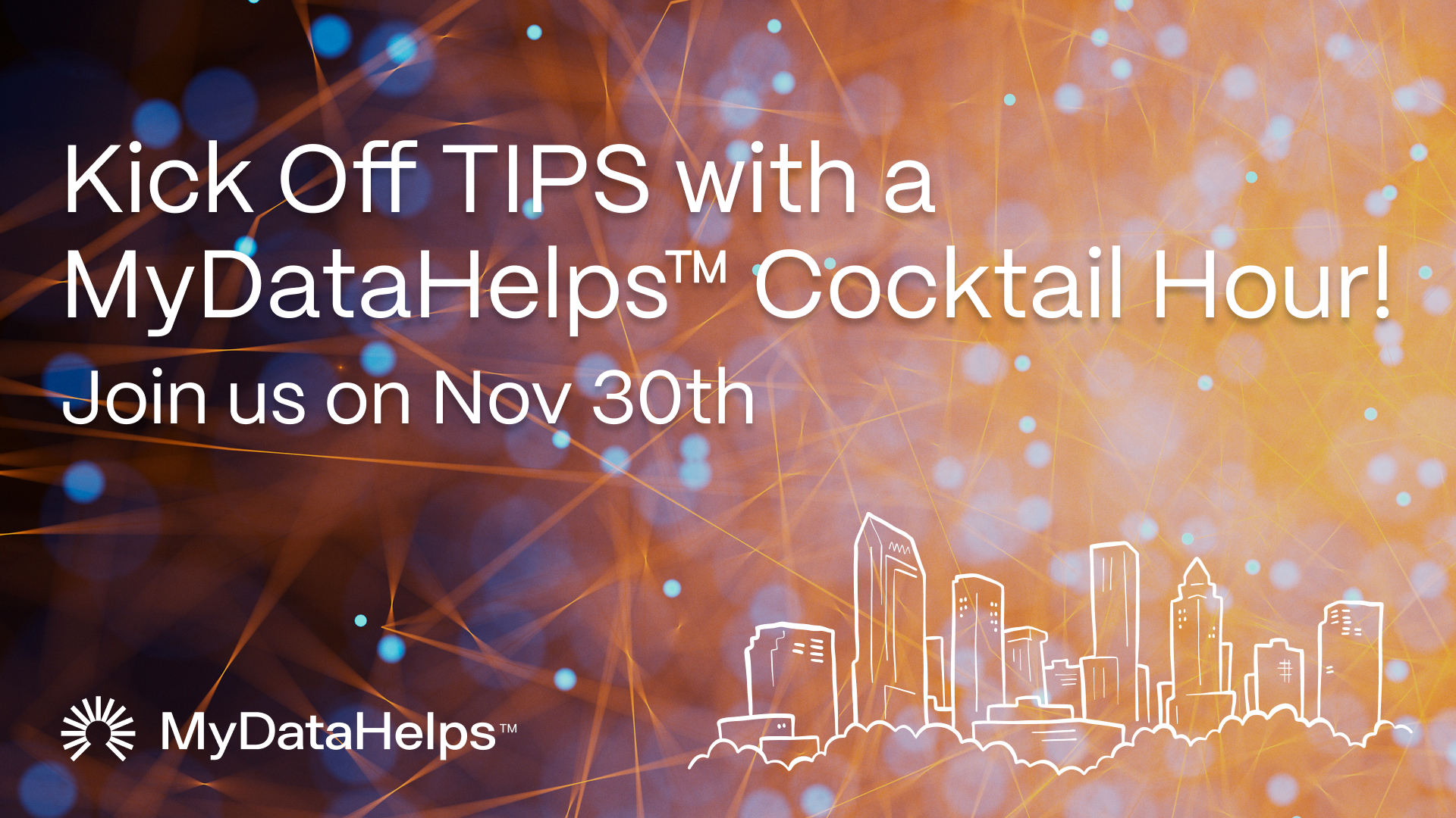 Kick Off TIPS with a MyDataHelps Cocktail Hour! Join us on Nov 30th